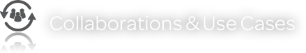 Collaborations and use case