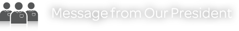 Message from Our President